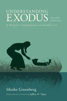 Comprender el Éxodo, segunda edición: Comentario holístico sobre Éxodo 1-11 - Understanding Exodus, Second Edition: A Holistic Commentary on Exodus 1-11