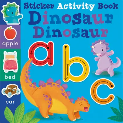 ABC de los dinosaurios: Libro de actividades con pegatinas - Dinosaur Dinosaur ABC: Sticker Activity Book