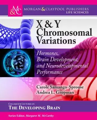 Variaciones cromosómicas X e Y: Hormonas, desarrollo cerebral y rendimiento en el neurodesarrollo - X & Y Chromosomal Variations: Hormones, Brain Development, and Neurodevelopmental Performance
