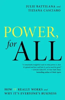 El poder, para todos: cómo funciona realmente y por qué es asunto de todos - Power, for All: How It Really Works and Why It's Everyone's Business