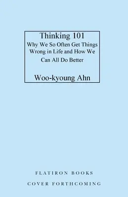 Pensamiento 101: Cómo razonar mejor para vivir mejor - Thinking 101: How to Reason Better to Live Better