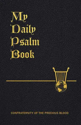 Mi libro diario de salmos: El libro de los salmos ordenado para cada día de la semana - My Daily Psalms Book: The Book of Psalms Arranged for Each Day of the Week