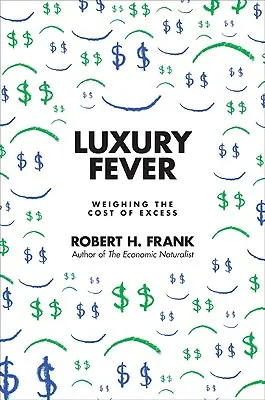 Fiebre del lujo: El coste del exceso - Luxury Fever: Weighing the Cost of Excess