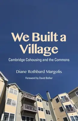 Construimos un pueblo: El cohousing y los bienes comunes - We Built a Village: Cohousing and the Commons