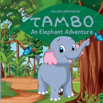 Tambo: Una aventura en elefante: Una aventura en elefante - Tambo: An Elephant Adventure: An Elephant Adventure