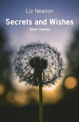 Secretos y deseos: Cuentos cortos - Secrets and Wishes: Short stories