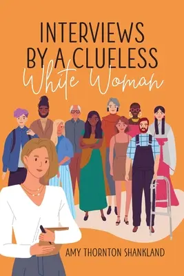 Entrevistas de una mujer blanca despistada - Interviews by a Clueless White Woman