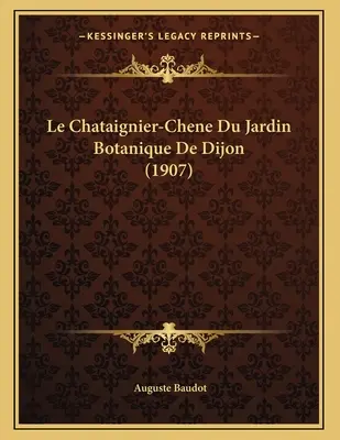 Le Chataignier-Chene Du Jardin Botanique De Dijon (1907)