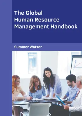 Manual de gestión global de recursos humanos - The Global Human Resource Management Handbook