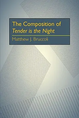 La composición de Tender is the Night - The Composition of Tender is the Night