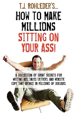 ¡Cómo ganar millones sentado sobre su trasero! - How to Make Millions Sitting on Your Ass!