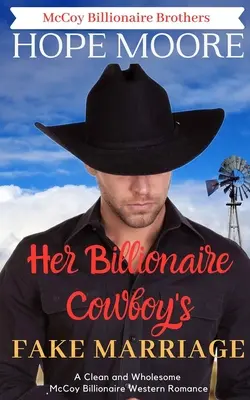 El falso matrimonio de su vaquero multimillonario - Her Billionaire Cowboy's Fake Marriage