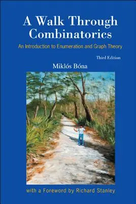 Walk Through Combinatorics, A: An Introduction to Enumeration and Graph Theory (Tercera edición) - Walk Through Combinatorics, A: An Introduction to Enumeration and Graph Theory (Third Edition)