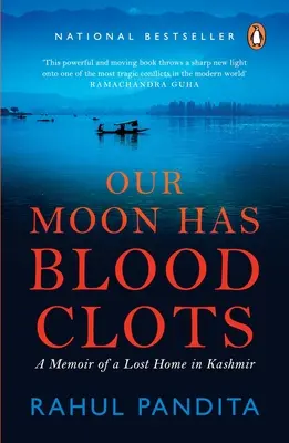 Nuestra luna tiene coágulos de sangre: El éxodo de los pandits de Cachemira - Our Moon Has Blood Clots: The Exodus of the Kashmiri Pandits