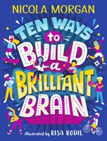 Diez maneras de construir un cerebro brillante - Ten Ways to Build a Brilliant Brain