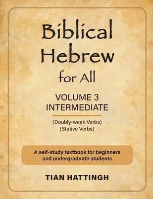 Hebreo Bíblico para Todos: Volumen 3 (Intermedio) - Segunda Edición - Biblical Hebrew for All: Volume 3 (Intermediate) - Second Edition