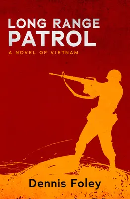Patrulla de largo alcance: Una novela de Vietnam - Long Range Patrol: A Novel of Vietnam
