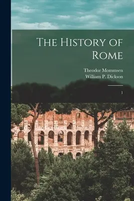 Historia de Roma: 1 - The History of Rome: 1