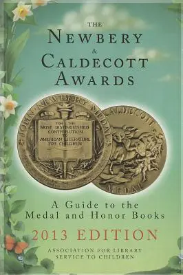 Premios Newbery y Caldecott: Guía de medallas y libros de honor - The Newbery & Caldecott Awards: A Guide to the Medal and Honor Books