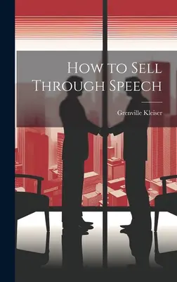 Cómo vender a través del discurso - How to Sell Through Speech