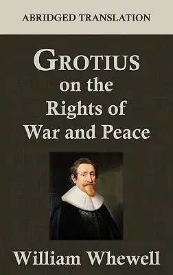 Grocio sobre los derechos de la guerra y la paz - Grotius on the Rights of War and Peace