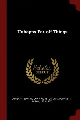 Cosas infelices y lejanas - Unhappy Far-off Things