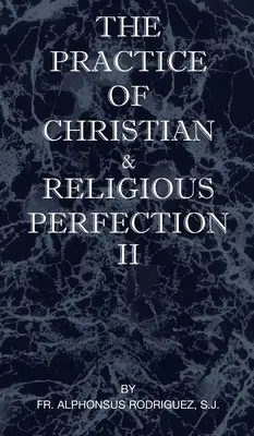 La Práctica de la Perfección Cristiana y Religiosa Vol II - The Practice of Christian and Religious Perfection Vol II