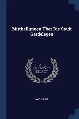 Mittheilungen ber Die Stadt Gardelegen