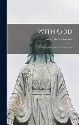 Con Dios: Un libro de oraciones y reflexiones - With God: A Book Of Prayers And Reflections