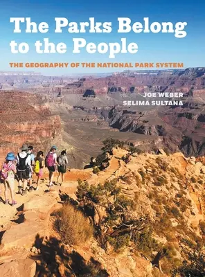 Los parques pertenecen al pueblo: La geografía del Sistema de Parques Nacionales - Parks Belong to the People: The Geography of the National Park System