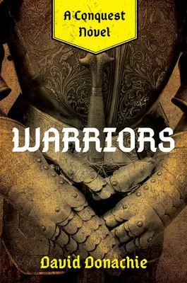 Guerreros: Una novela de conquista - Warriors: A Conquest Novel