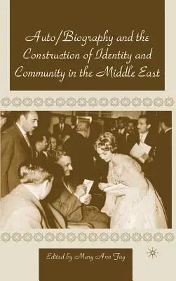 Autobiografía y construcción de la identidad y la comunidad en Oriente Próximo - Autobiography and the Construction of Identity and Community in the Middle East