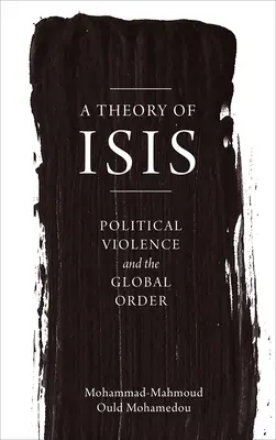 Una teoría de Isis: Violencia política y orden mundial - A Theory of Isis: Political Violence and the Global Order