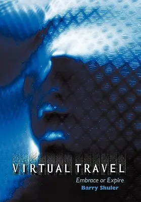 Viajes virtuales: Abrazar o expirar - Virtual Travel: Embrace or Expire