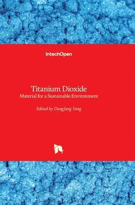 Dióxido de titanio: Material para un medio ambiente sostenible - Titanium Dioxide: Material for a Sustainable Environment