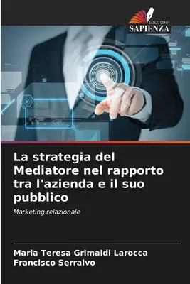 La estrategia del Mediador en la relación entre la empresa y su público - La strategia del Mediatore nel rapporto tra l'azienda e il suo pubblico