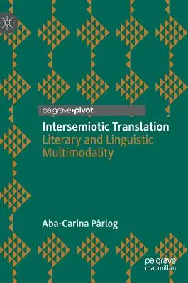 Traducción intersemiótica: Multimodalidad literaria y lingüística - Intersemiotic Translation: Literary and Linguistic Multimodality