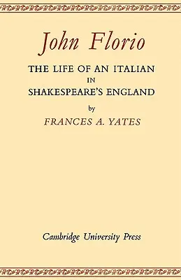 John Florio: la vida de un italiano en la Inglaterra de Shakespeare - John Florio: The Life of an Italian in Shakespeare's England