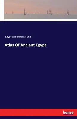 Atlas del antiguo Egipto - Atlas Of Ancient Egypt