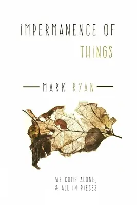 La impermanencia de las cosas: Colección de cuentos - Impermanence of things: A Collection of short stories