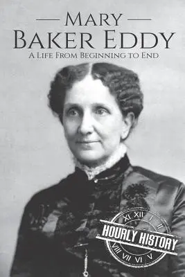 Mary Baker Eddy: Una vida de principio a fin - Mary Baker Eddy: A Life from Beginning to End