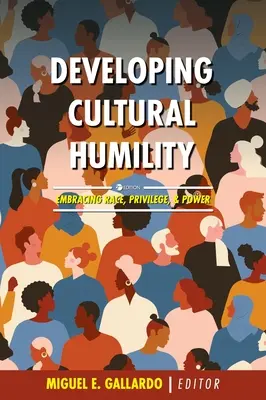 Desarrollar la humildad cultural: Aceptar la raza, los privilegios y el poder - Developing Cultural Humility: Embracing Race, Privilege, and Power