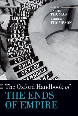 The Oxford Handbook of the Ends of Empire (El manual Oxford de los confines del Imperio) - The Oxford Handbook of the Ends of Empire