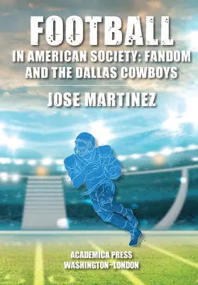 El fútbol en la sociedad estadounidense: El fandom y los Dallas Cowboys - Football in American Society: Fandom and the Dallas Cowboys