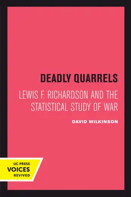 Deadly Quarrels: Lewis F. Richardson y el estudio estadístico de la guerra - Deadly Quarrels: Lewis F. Richardson and the Statistical Study of War