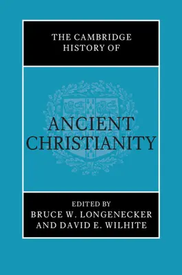 La historia de Cambridge del cristianismo antiguo - The Cambridge History of Ancient Christianity