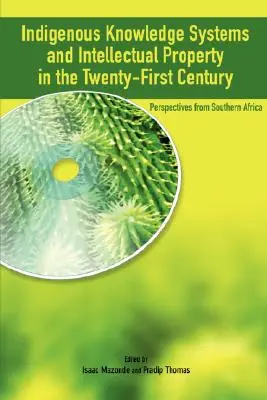 Sistema de conocimientos indígenas y derechos de propiedad intelectual en el siglo XXI: Perspectivas desde África Austral - Indigenous Knowledge System and Intellectual Property Rights in the Twenty-First Century: Perspectives from Southern Africa