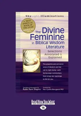 La Divina Femenina en la Sabiduría Bíblica: Selecciones anotadas y explicadas (16pt Large Print Edition) - The Divine Feminine in Biblical Wisdom: Selections Annotated & Explained (Large Print 16pt)