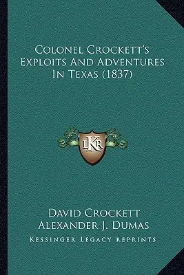 Las hazañas y aventuras del coronel Crockett en Texas (1837) - Colonel Crockett's Exploits And Adventures In Texas (1837)