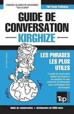 Guide de conversation Franais-Kirghize et vocabulaire thmatique de 3000 mots